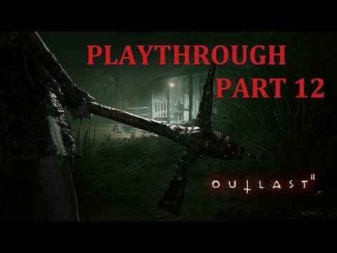 Outlast 2 - Gameplay [Part 12] - Val!