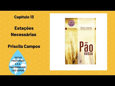 GOTAS FRATERNAS: Pão Nosso - Capítulo 13 - Estações Necessárias