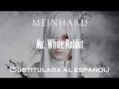 Meinhard - Mr. White Rabbit (Subtitulada al español)