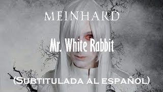 Meinhard - Mr. White Rabbit (Subtitulada al español)