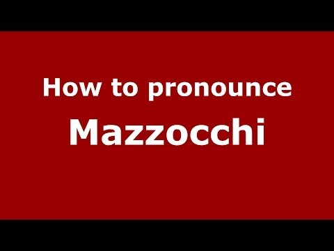 How to pronounce Mazzocchi