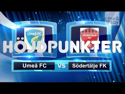 Höjdpunkter: Umeå FC-Södertälje FK
