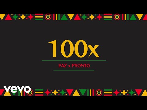 EAZ, Pronto - 100x (Audio)