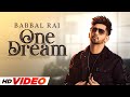 One Dream - Babbal Rai (HD Video) | Preet Hundal | Latest Punjabi Song 2024 | New Song 2024