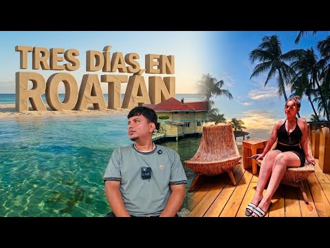 Pasamos 3 Días a ROATÁN y Esto Fue Lo Que Pasó.