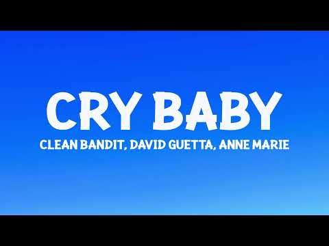 Clean Bandit, Anne-Marie, David Guetta - Cry Baby (Lyrics)
