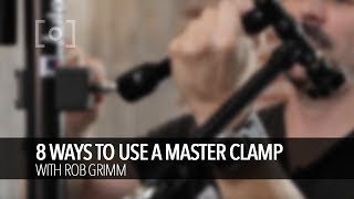 8 Ways For A Photographer To Utilize A Master Clamp