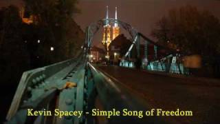 Kevin Spacey - Simple Song of Freedom