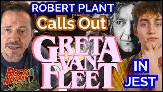 Robert Plant Calls Out Greta Van Fleet For Sounding Like Zeppelin In Jest