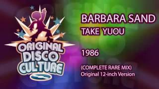 BARBARA SAND - TAKE YOU (COMPLETE RARE MIX) ORIGINAL 12 INCH VERSION