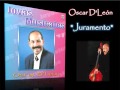 JURAMENTO- OSCAR D´LEON & LEO PACHECO - Mellyjalu JURAMENTO- OSCAR D´LEON & LEO PACHECO