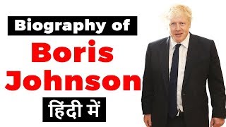 Biography of Boris Johnson, Prime Minister of United Kingdom and Conservative Party leader #UPSC2020