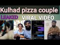 Kulhad Pizza Viral Mms