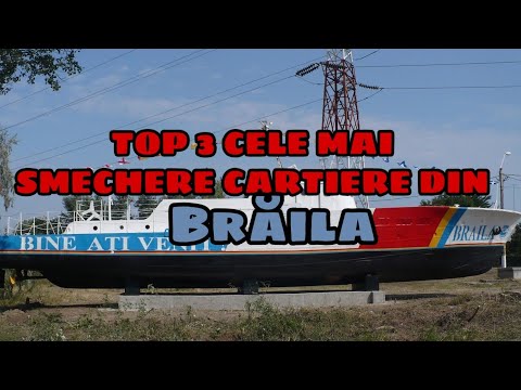 TOP 3 CELE MAI SMECHERE CARTIERE DIN BRĂILA / nivelul de șmecherie