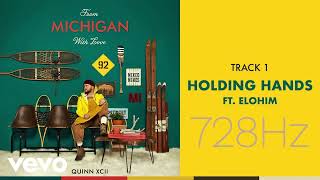 HOLDING HANDS - {F#5= 728Hz} - Quinn XCII ft. Elohim [Official Audio]