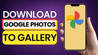 How to Download Google Photos to Phone Gallery 2025