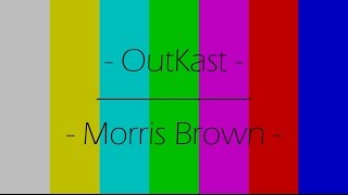 OutKast - Morris Brown - Lyrics