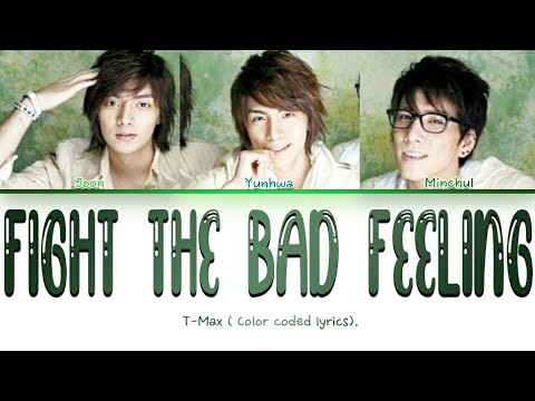 T-Max Fight the bad feeling ( color coded lyrics