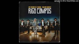 Los Tucanes De Tijuana Ft Chalino Sanchez - Rigo Campos