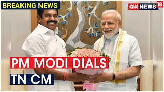 PM Modi Speaks ToTamil Nadu CM Palaniswami On COVID Prevention In State | CNN News18 - Download this Video in MP3, M4A, WEBM, MP4, 3GP