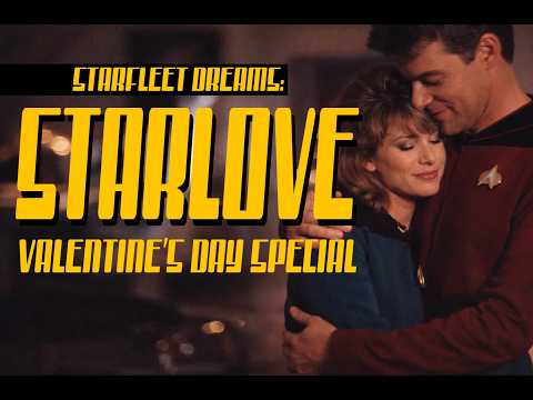 ❤️🌌 STARLOVE - Starfleet Dreams Valentine Special 🌌❤️