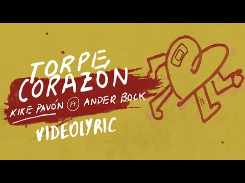 Kike Pavón Ft. Ander Bock  - Torpe Corazón (Video Lyric)