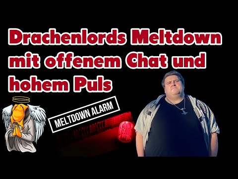 Drachenlords Meltdown with open chat and high pulse - Ofi Reaction
