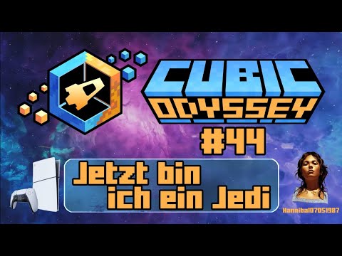 Cubic Odyssey: #44 - 🚀 Jetzt bin ich ein Jedi [PS5][deutsch/german🇩🇪]