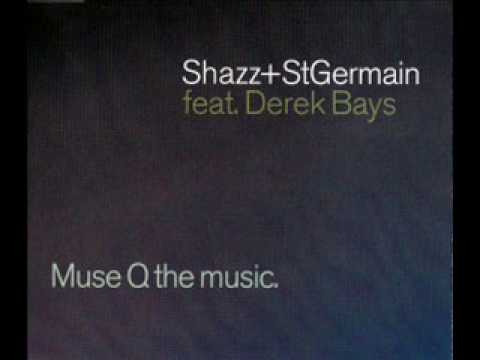 SHAZZ & St GERMAIN - Muse Q the Music