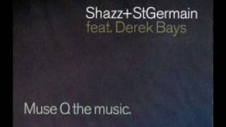 SHAZZ & St GERMAIN - Muse Q the Music