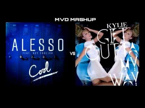 Get Outta My Way vs. Cool (Mashup) - Alesso Ft. Roy English & Kylie Minogue