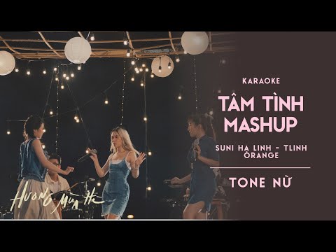 [KARAOKE / Tone Nữ] 'Tâm tình' medley - Suni Hạ Linh, Orange & tlinh | ‘Hương Mùa Hè’ show