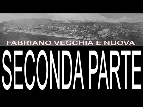 FABRIANO VECCHIA E NUOVA -Seconda parte di 4- (252 foto e 7 video)