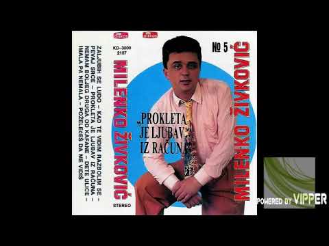 Milenko Zivkovic   Prokleta je ljubav iz racuna   Audio 1992