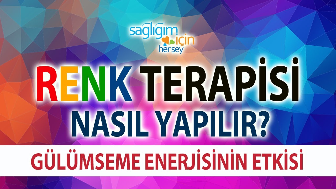 Renklerin ve Gülümsemenin Enerjisi