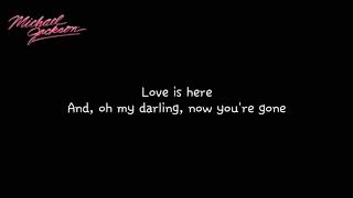 Michael Jackson - Love Is Here And Now You&#39;re Gone (Lyrics)