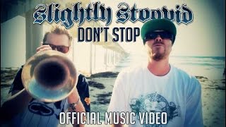 Don&#39;t Stop - Slightly Stoopid (Official Video)