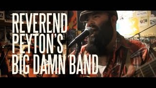 Reverend Peyton's Big Damn Band - Everything's Raising