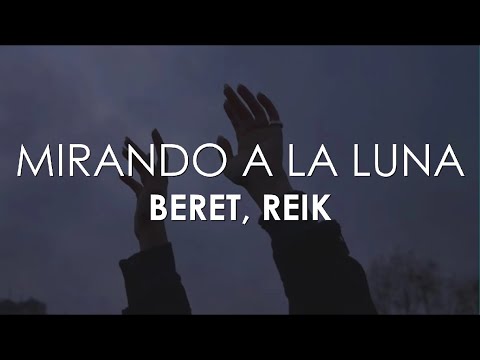 Beret, Reik - Mirando A La Luna (Letra)