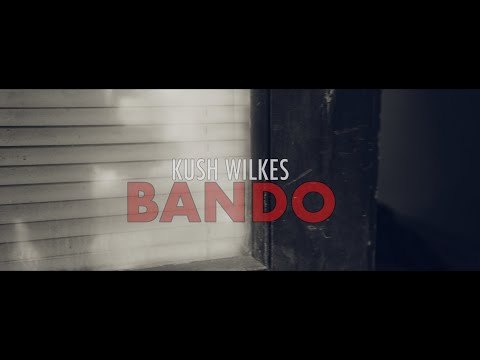 Kush Wilkes - Bando Prod. By MTomlin