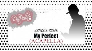 Krayzie Bone - My Perfect (Acapella)