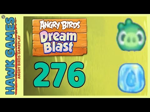 Angry Birds Dream Blast Level 276 - Walkthrough, No Boosters