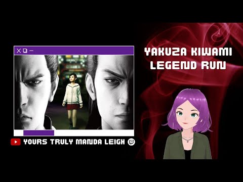 Yakuza Kiwami: Legend Run pt. 12 | Yours Truly Manda Leigh