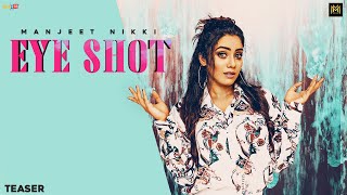 EYE SHOT ( Teaser )  Manjeet Nikki  Desi Crew  New
