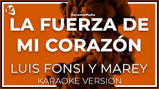 Luis Fonsi Y Marey - La Fuerza De Mi Corazon (Karaoke)