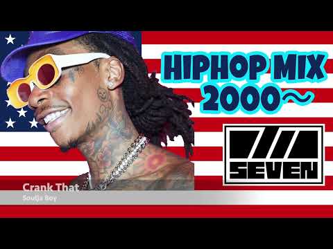 🔥HIPHOP MIX 2000~🔥|#6-♪Soulja Boy,.Ludacris,.Wiz Khalifa,Missy Elliott...etc | Mixed by SEVEN