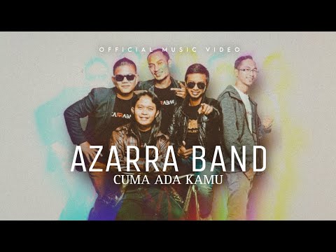 Azarra Band - Cuma Ada Kamu (Official Music Video)