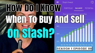 How Do I Know When To Buy And Sell On Stash? | Season 1 Episode 80
