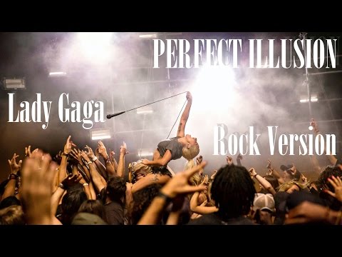 Lady Gaga - Perfect Illusion (Rock Version)