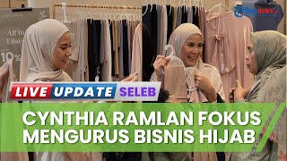 Cynthia Ramlan Fokus Geluti Bisnis Hijab, Akui Nyaman & Dapat Dukungan dari sang Kakak Olla Ramlan